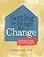 Setting the Stage for Change by C. Wayne Jones