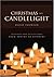 Christmas By Candlelight: Readings and Selections from Advent to Epiphany