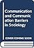 Communication and Communication Barriers in Sociology