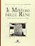 Il mistero delle rune. Simboli arcaici dal mito alla storia