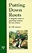 Putting Down Roots
