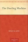 The Dueling Machine