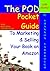 The Deluxe Pod Pocket Guide To Marketing & Selling Your Book ... by Shannon Yarbrough