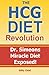 The Hcg Diet Revolution: Dr. Simeons Miracle Diet Exposed!