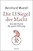 Die 13 Siegel der Macht: Von der Kunst der guten Führung