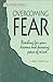 Overcoming Fear: Reaching for Your Dreams and Knowing Peace of Mind (A Life Skills Series Book)