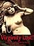 Virginity Lost! Voluptuous Virgin Short Sex Stories of First Time Romance (Illustrated) (History of Erotica Love Collections)