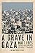 A Grave in Gaza by Matt Rees