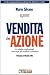Vendita in azione. Lo sviluppo professionale e personale del ... by Mario Silvano