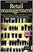 Retail management. Impostare strategie vincenti e realizzarle con successo