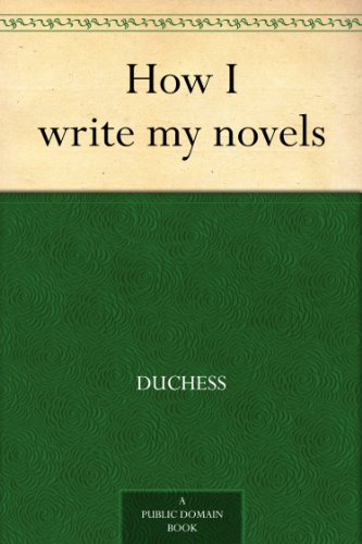 How I Write My Novels (Kindle Edition)