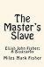 The Master's Slave by Miles Mark Fisher