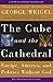 The Cube and the Cathedral by George Weigel The Cube and the Cathedral by George Weigel