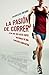 La pasión de correr: ¿Por qué nos gusta tanto? Historias de una emoción compartida (Obras Diversas / Diverse Works) (Spanish Edition)