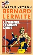 Bernard Lermite: L'éternel Féminin Dure
