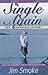 Single Again: The Uncertain Journey: Hope for Widowed and Divorced Christians