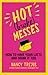 Hot (broke) Messes by Nancy Trejos