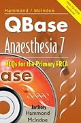 QBase Anaesthesia: Volume 7, McQs For The Primary FRCA