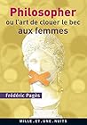 Philosopher ou l'art de clouer le bec aux femmes Philosopher ou l'art de clouer le bec aux femmes
