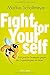 Fight for Yourself: Erfolgreiche Strategien gegen die Ungerechtigkeiten im Leben