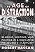 The Age of Distraction: Rea...