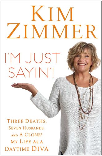 I'm Just Sayin'!: Three Deaths, Seven Husbands, and a Clone! My Life on Guiding Light and Beyond