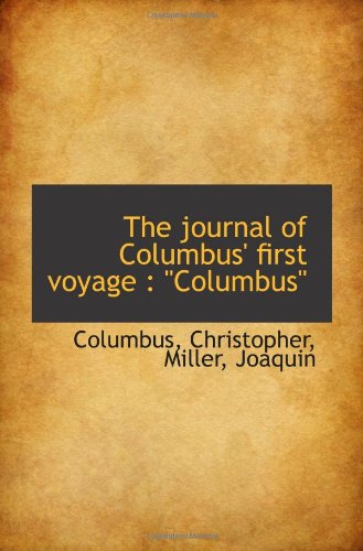 The journal of Columbus' first voyage : "Columbus"