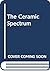 The Ceramic Spectrum