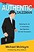 The Authentic Salesman: Mastering the Art of Transforming Real Objections Into Real Transactions