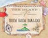 The Island of Bum...