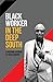 Black Worker in the Deep South