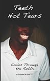 Teeth Not Tears: ...