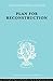Plan for Reconstruction (International Library of Sociology)