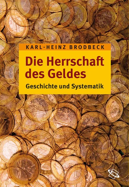 Die Herrschaft Des Geldes Geschichte Und Systematik (Hardcover)