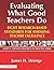 Evaluating What Good Teache...