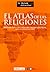 El atlas de las religiones / Atlas of religions: Pais Por Pais, Las Claves Del Mundo Que Viene (Spanish Edition)