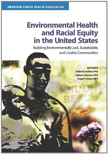 Environmental Health and Racial Equity in the United States: Building Environmentally Just, Sustainable, and Livable Communities (Paperback)