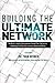 Building The Ultimate Network
