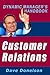 Customer Relations: The Dynamic Manager’s Handbook Of Customer Satisfaction (The Dynamic Manager's Handbooks)