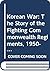 The Korean War; The Story of the Fighting Commonwealth Regime... by Tim Carew