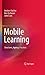 Mobile Learning: Structures, Agency, Practices
