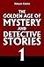 The Golden Age of Mystery and Detective Stories Vol. 1 (Halcyon Classics)