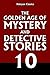 The Golden Age of Mystery and Detective Stories Vol. 10 (Halcyon Classics)