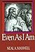 Even As I Am
