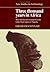 Three Thousand Years in Africa: Man and His Environment in the Lake Chad Region of Nigeria