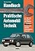 Handbuch Praktische Automobiltechnik: [Für Alle Pkw Mit Otto  Oder Dieselmotor ; Grundwissen, Störfälle, Pannendiagnose, Schadensbehebung]
