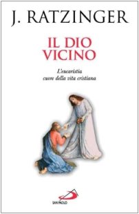 Il Dio vicino. L'eucaristia cuore della vita cristiana (Paperback)