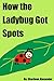 How the Ladybug Got Spots (Fun Children's Picture Book)