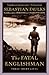 The Fatal Englishman by Sebastian Faulks The Fatal Englishman by Sebastian Faulks