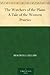 The Watchers of the Plains A Tale of the Western Prairies